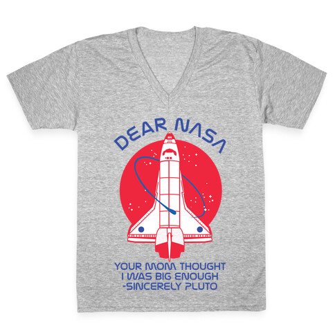 Dear Nasa Your Mom Though I Was Big Enough V-Neck Tee Shirt