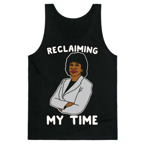 Reclaiming My Time Maxine Waters White Print Tank Top
