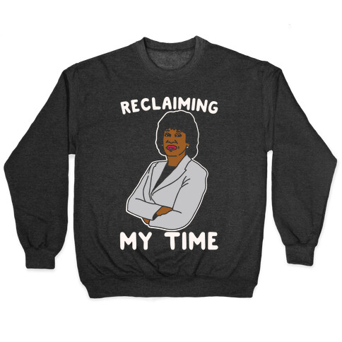 Reclaiming My Time Maxine Waters White Print Pullover