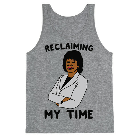 Reclaiming My Time Maxine Waters Tank Top