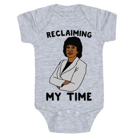 Reclaiming My Time Maxine Waters Baby One-Piece