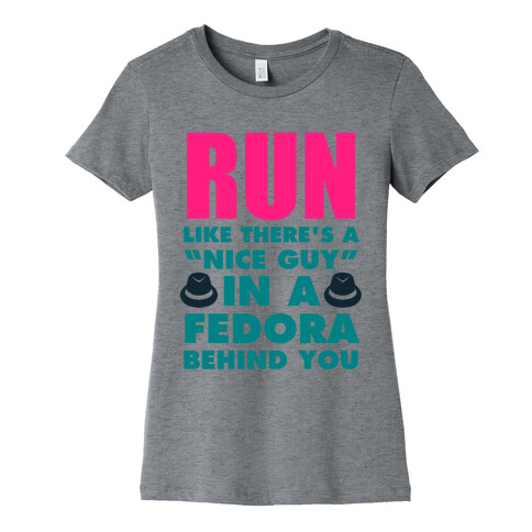 Run Like There's A "Nice Guy" In A Fedora Behind You Womens T-Shirt