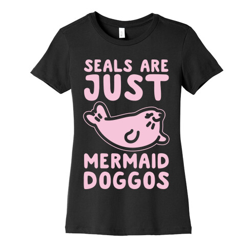Seals Are Just Mermaid Doggos White Print Womens T-Shirt