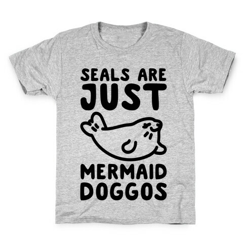 Seals Are Just Mermaid Doggos Kids T-Shirt