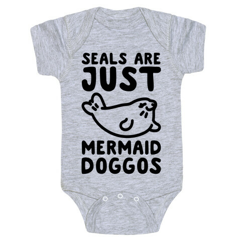 Seals Are Just Mermaid Doggos Baby One-Piece