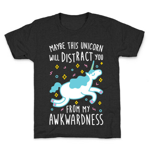 Maybe This Unicorn Will Distract You Kids T-Shirt