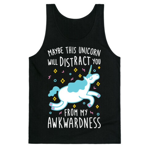Maybe This Unicorn Will Distract You Tank Top