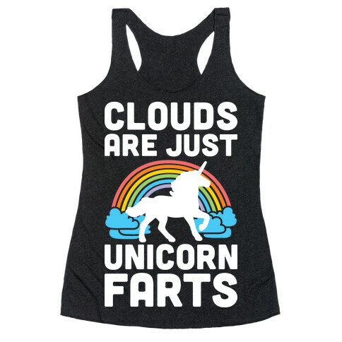 Clouds Are Just Unicorn Farts Racerback Tank Top
