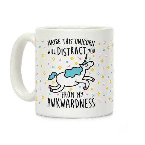 Maybe This Unicorn Will Distract You Coffee Mug