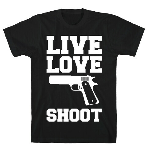 Live Love Shoot T-Shirt