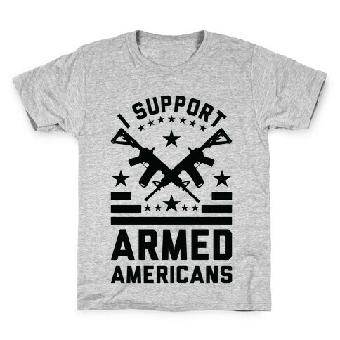 I Support Armed Americans Kids T-Shirt