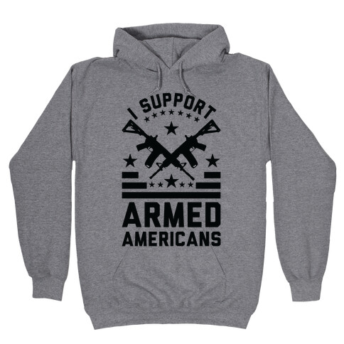 I Support Armed Americans Hooded Sweatshirt