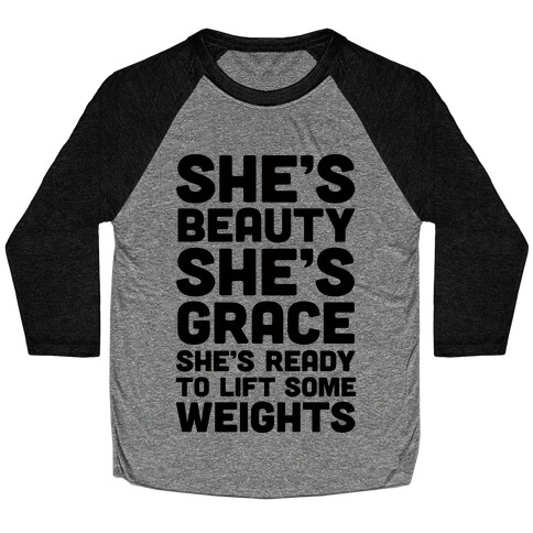 She's Beauty She's Grace She's Ready To Lift Some Weights Baseball Tee