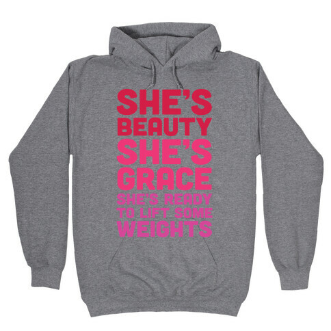 She's Beauty She's Grace She's Ready To Lift Some Weights Hooded Sweatshirt