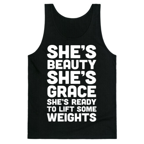She's Beauty She's Grace She's Ready To Lift Some Weights Tank Top