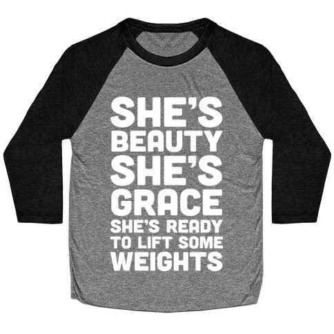 She's Beauty She's Grace She's Ready To Lift Some Weights Baseball Tee