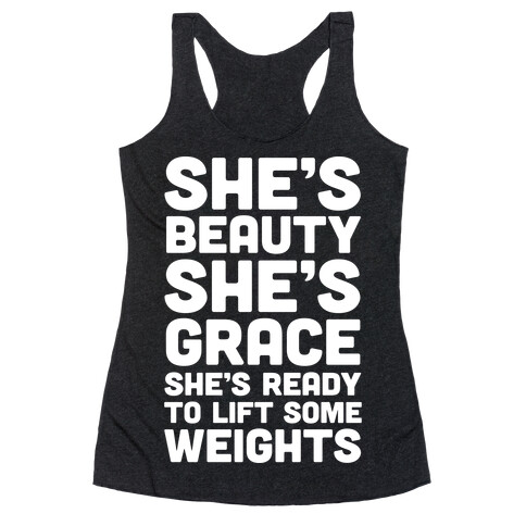 She's Beauty She's Grace She's Ready To Lift Some Weights Racerback Tank Top