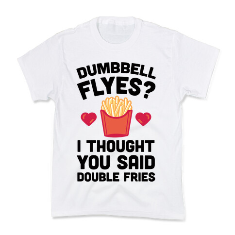 Dumbbell Flyes I Thought You Said Double Fries Kids T-Shirt