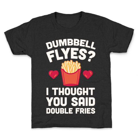 Dumbbell Flyes I Thought You Said Double Fries Kids T-Shirt