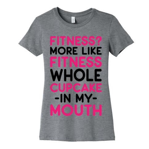 Fitness More like Fitness Whole Cupcake Womens T-Shirt