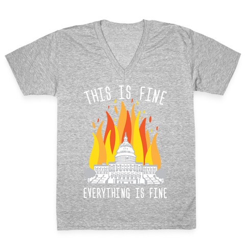 This Is Fine Everything Is Fine U.S. Capitol V-Neck Tee Shirt