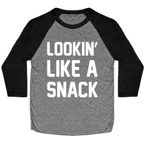 Lookin' Like A Snack White Print Baseball Tee