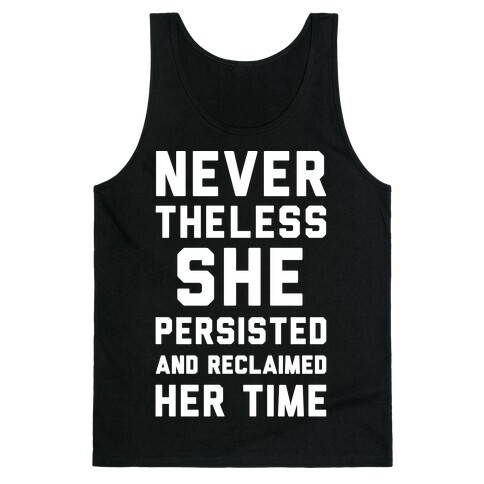 Never The Less She Persisted and Reclaimed Her Time White Print Tank Top