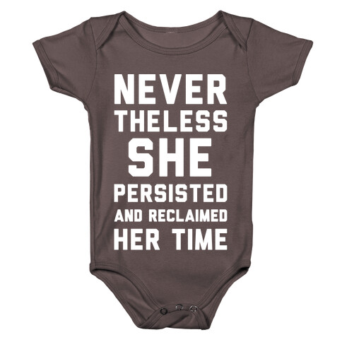 Never The Less She Persisted and Reclaimed Her Time White Print Baby One-Piece