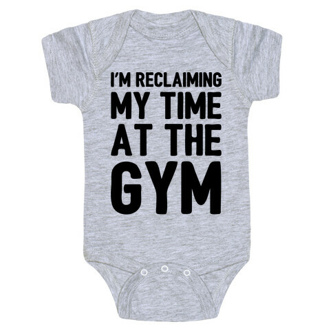 Reclaiming My Time At The Gym Parody Baby One-Piece