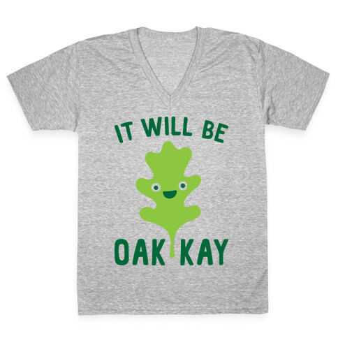 It Will Be Oakkay Leaf V-Neck Tee Shirt