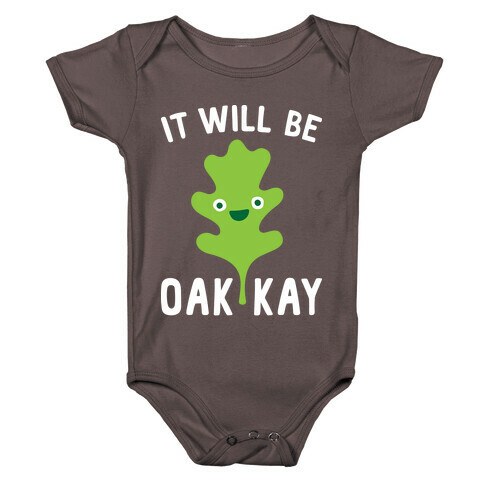 It Will Be Oakkay Baby One-Piece