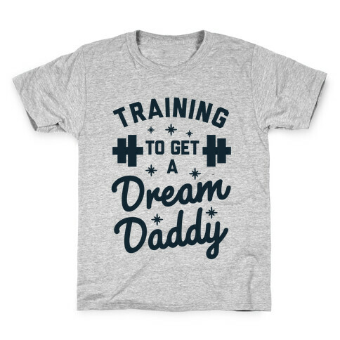 Training to Get a Dream Daddy Kids T-Shirt