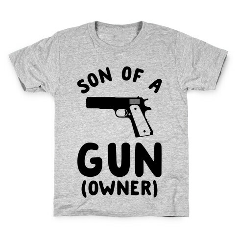 Son Of A Gun Owner Kids T-Shirt