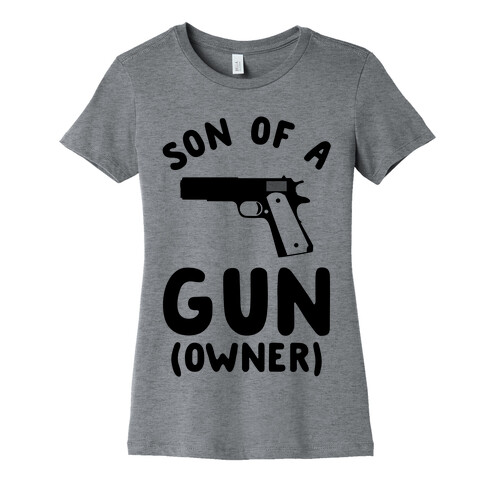 Son Of A Gun Owner Womens T-Shirt