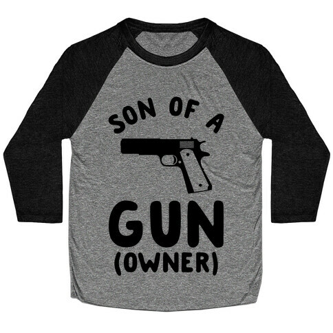 Son Of A Gun Owner Baseball Tee