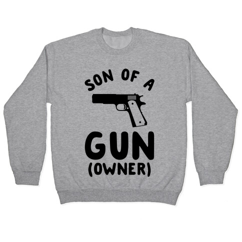 Son Of A Gun Owner Pullover