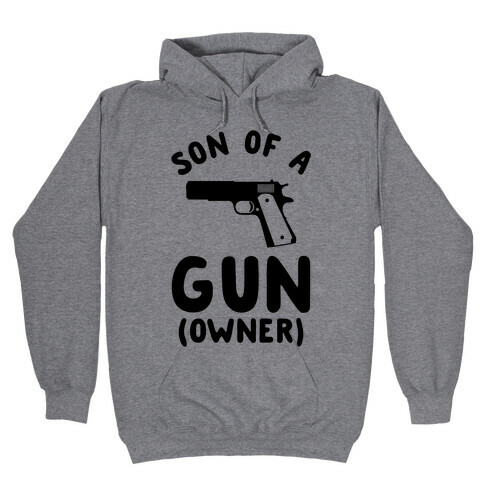 Son Of A Gun Owner Hooded Sweatshirt