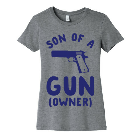 Son Of A Gun Owner Womens T-Shirt