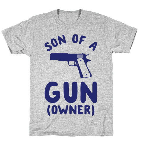 Son Of A Gun Owner T-Shirt