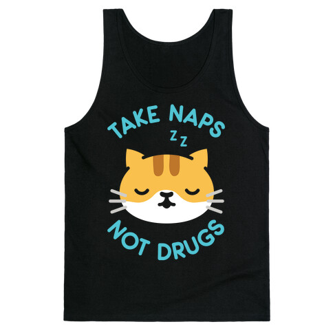 Take Naps Not Drugs Tank Top