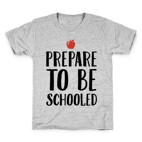 Prepare To Be Schooled Kids T-Shirt