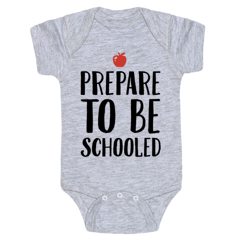 Prepare To Be Schooled Baby One-Piece