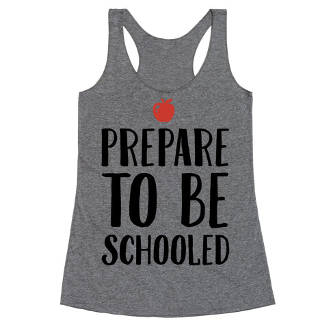 Prepare To Be Schooled Racerback Tank Top