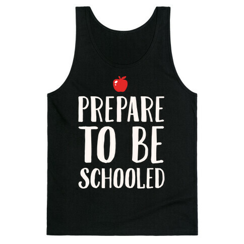 Prepare To Be Schooled White Print Tank Top