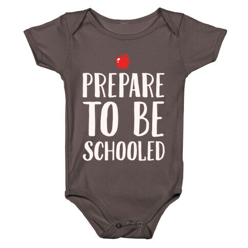 Prepare To Be Schooled White Print Baby One-Piece