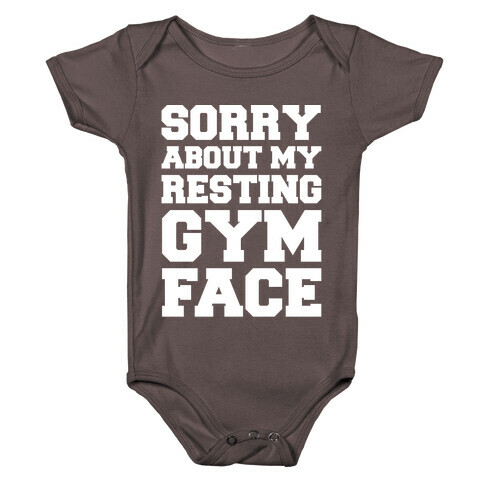 Sorry About My Resting Gym Face White Print Baby One-Piece