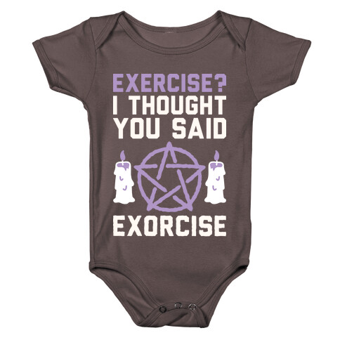 Exercise? I Though You Said Exorcise Baby One-Piece