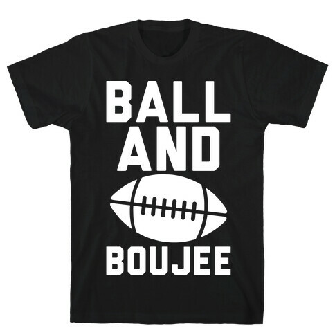 Ball and Boujee Football Parody White Print T-Shirt