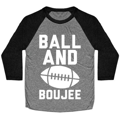 Ball and Boujee Football Parody White Print Baseball Tee