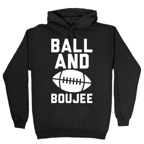 Ball and Boujee Football Parody White Print Hooded Sweatshirt